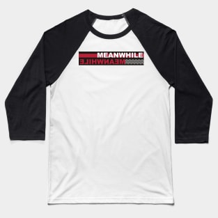 MEANWHILE / ELIHWNAEM (Black Lodge) Baseball T-Shirt